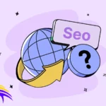 سئو یا بهینه‌سازی سایت برای موتورهای جست‌وجو چیست؟ آموزش مبانی SEO به زبان خیلی ساده و رایگان!